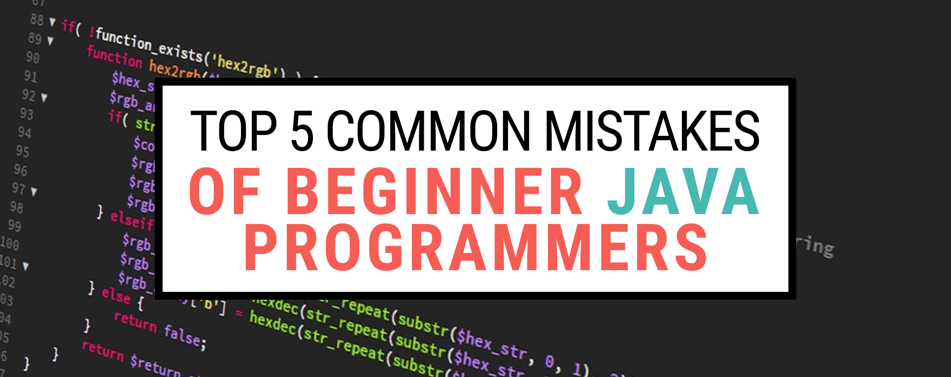 5 Top Common Mistakes Every Beginner Java Programmer Makes
