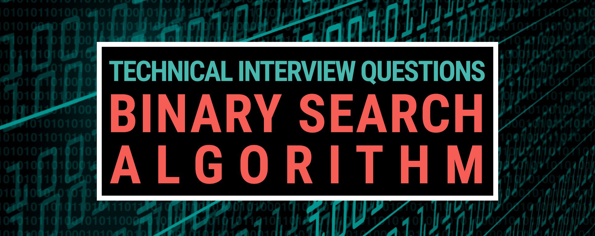 Technical Interview Questions - Binary Search Algorithm
