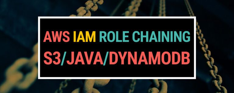 AWS IAM Role Chaining Using Java, S3, and Dynamodb